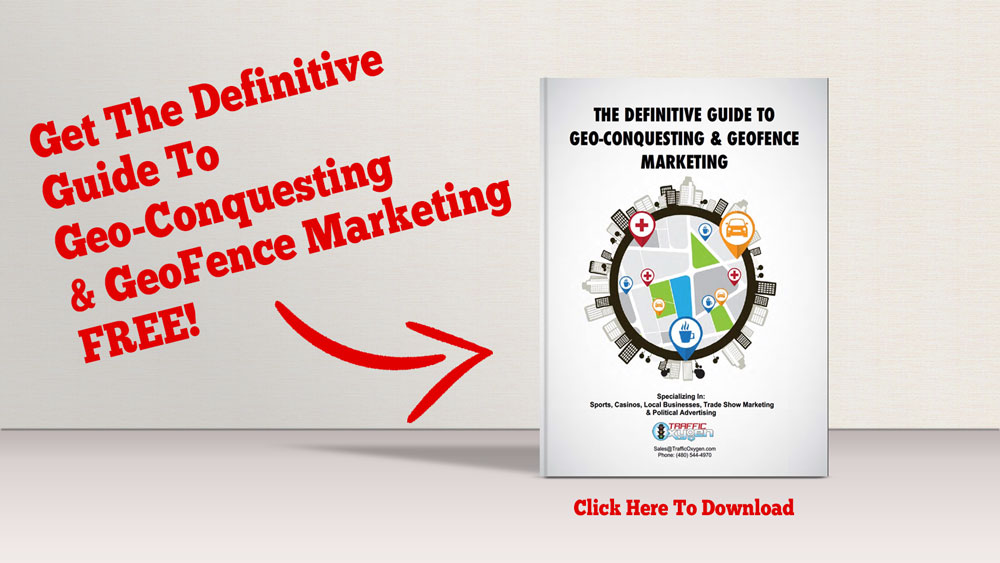 Definitive Guide to Geo-Conquesting & GeoFencing